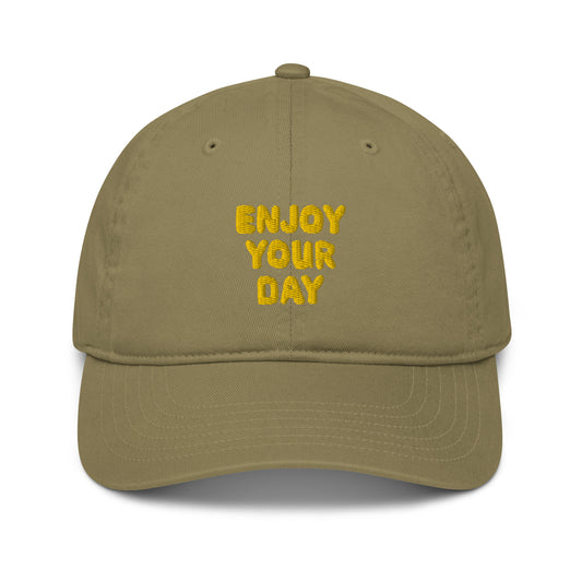 ENJOY YOUR DAY ORGANIC COTTON DAD HAT